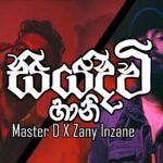 Siyadivi Hani - Master D Zany Inzane Song Mp3 Download - Best Mp3 2022