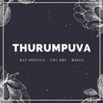 Thurumpuva Rap Sheyiya, CHU BBY, Keefa Song Mp3 Download - Best Songs 2022