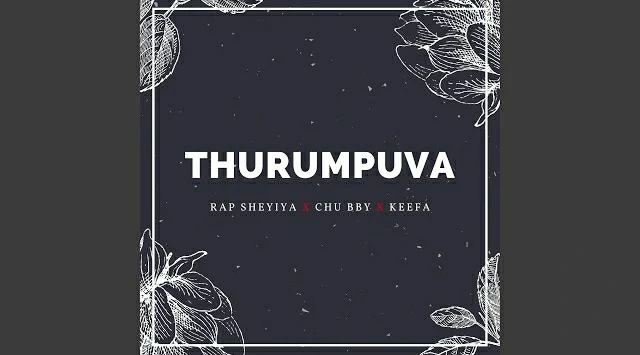 Thurumpuva Rap Sheyiya, CHU BBY, Keefa Song Mp3 Download - Best Songs 2022