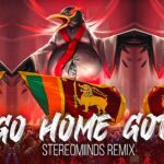 Go Home Gota Stereomiinds Blah Blah Blah Remix Song Mp3 Download - Best Songs 2022