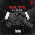 Real Time - Evill D ZAYGE Mp3 Download - Best Mp3 2023