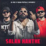 Salan Hanthe - DJ JNK x Shan Putha x Moniyo Mp3 Download - Best Mp3 Song